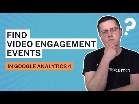 How to view video engagement data in Google Analytics 4 reports