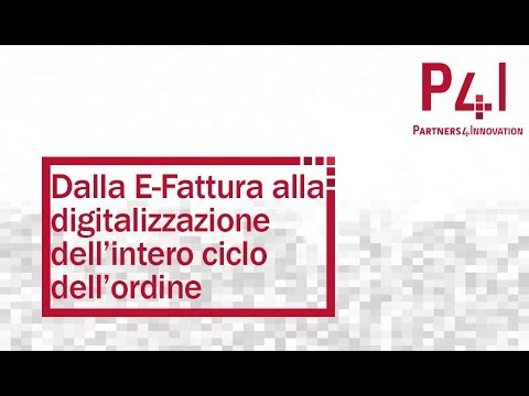 Dalla E-Fattura alla digitalizzazione dell&#039;intero ciclo dell&#039;ordine