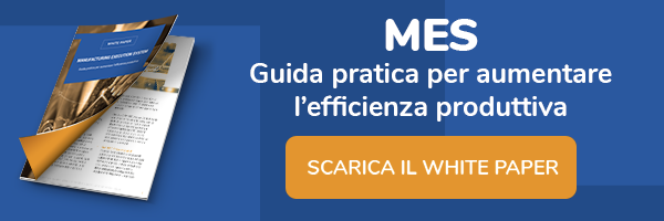 White Paper - MANUFACTURING EXECUTION SYSTEM GUIDA PRATICA PER AUMENTARE L’EFFICIENZA PRODUTTIVA