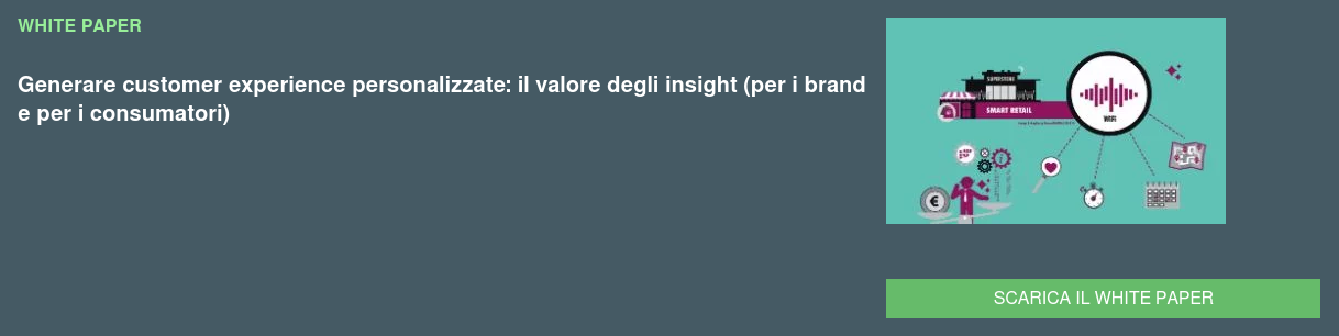 White Paper Generare customer experience personalizzate: il valore degli insight (per i brand e per i consumatori) Scarica il white paper